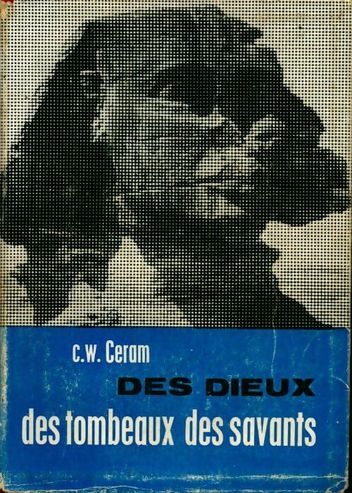 Livrenpoche : Des dieux des tombeaux des savants - C.W. Ceram - Livre