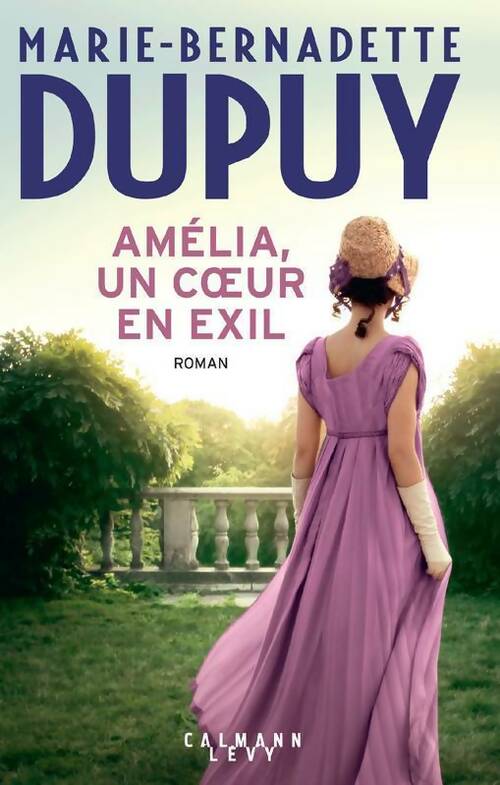 Livrenpoche : Amélia, un coeur en exil - Marie-Bernadette Dupuy - Livre