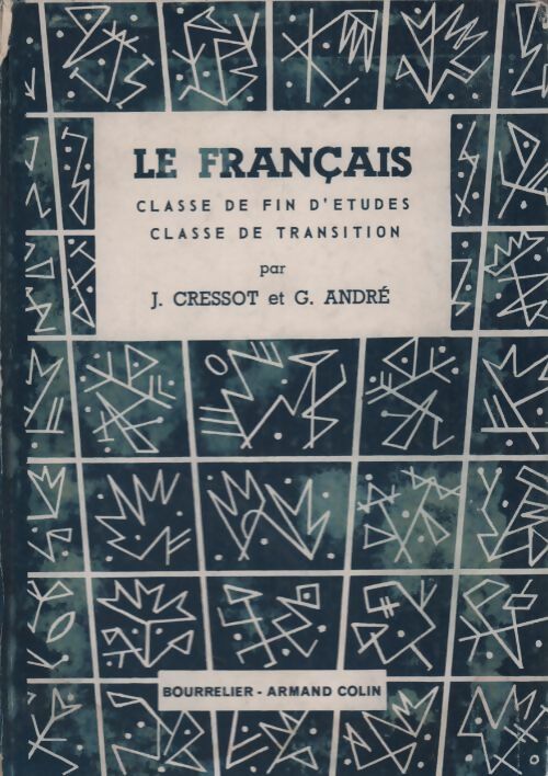 Livrenpoche : Le français. Classe de fin d'études - Joseph Cressot - Livre