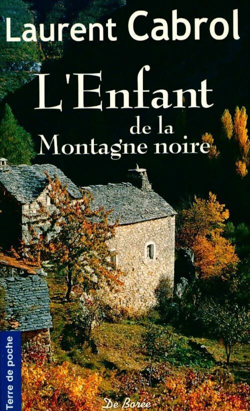 Livrenpoche : L'enfant de la montagne noire - Laurent Cabrol - Livre