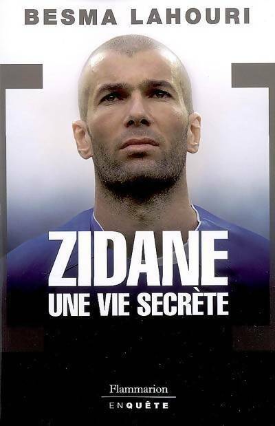 Livrenpoche : Zidane, une vie secrète - Besma Lahouri - Livre