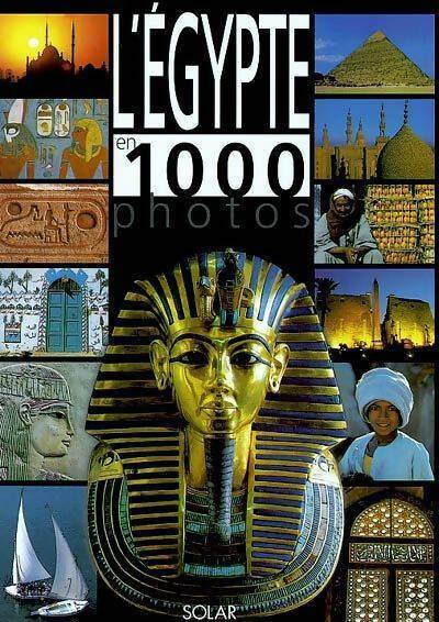 Livrenpoche : L'Egypte en 1000 photos - Collectif - Livre