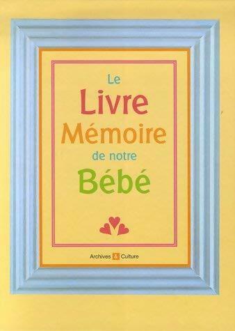 Livrenpoche : Le livre mémoire de notre bébé - Florence Fourré-Guibert - Livre