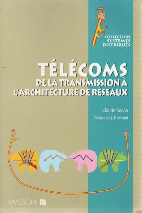 Livrenpoche : Télécoms. De la transmission à l'architecture de réseau - Claude Servin - Livre