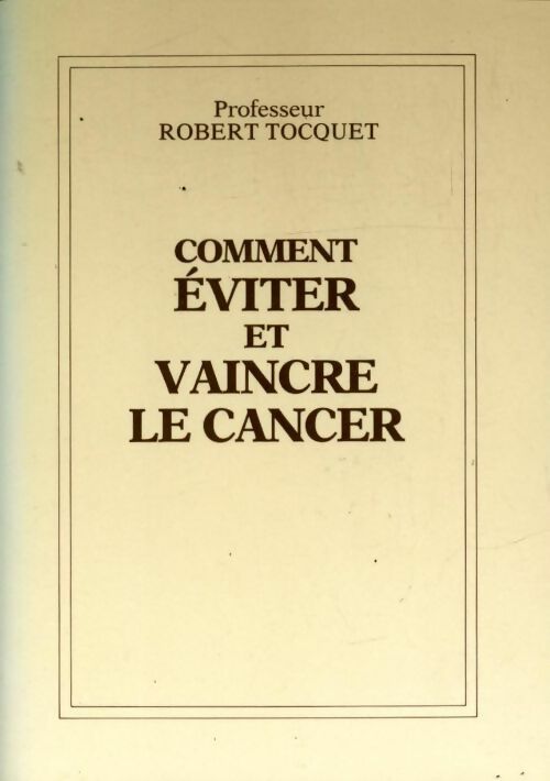 Livrenpoche : Comment éviter et vaincre le cancer - Robert Tocquet - Livre