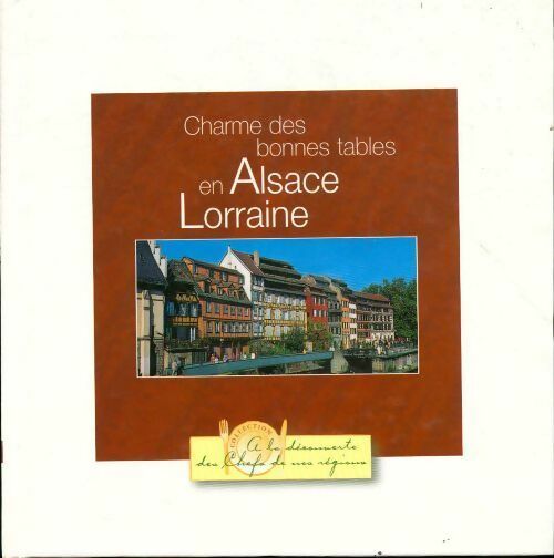 Charme des bonnes tables en Alsace Lorraine - Collectif -  Toupargel GF - Livre