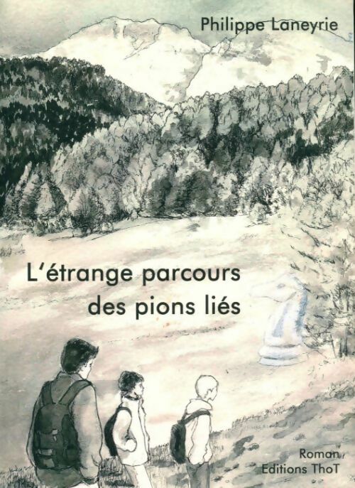 Livrenpoche : L'étrange parcours des pions liés - Philippe Laneyrie - Livre