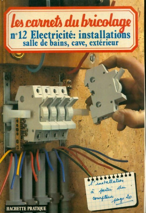 Livrenpoche : Les carnets du bricolage n°12 : Electricité : Installations - Collectif - Livre