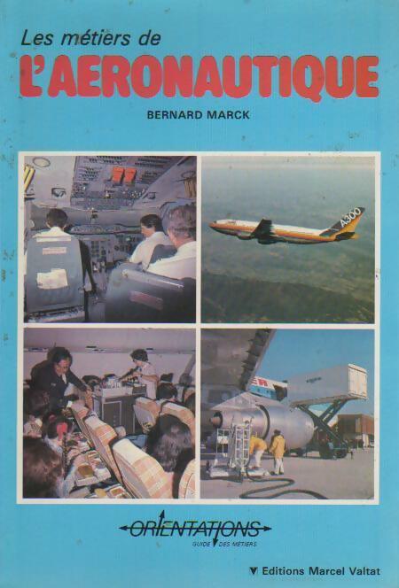 Livrenpoche : Les métiers de l'aéronautique - Bernard Marck - Livre