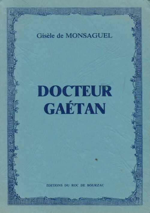 Livrenpoche : Docteur Gaétan - Gisèle De Monsaguel - Livre