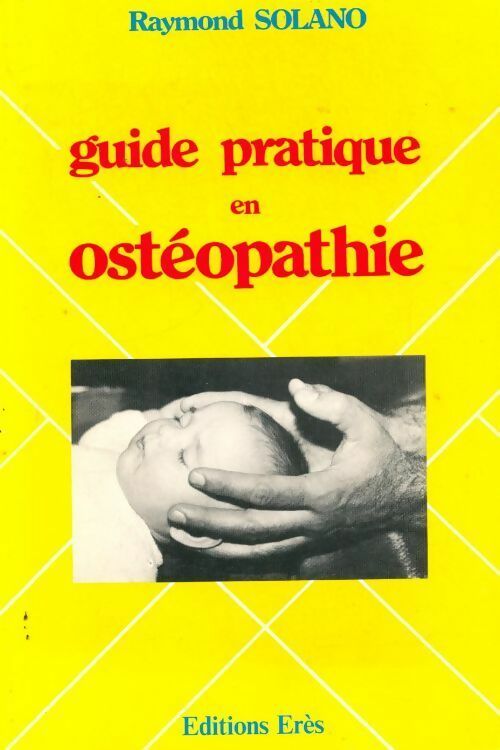 Guide pratique en ostéopathie - R. Solano -  Erès GF - Livre