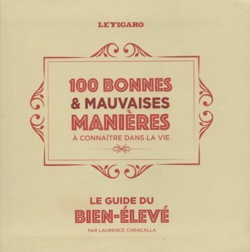 Livrenpoche : Guide du bien-élevé. 100 bonnes & mauvaises manières à connaître dans la vie - Laurence Caracalla - Livre