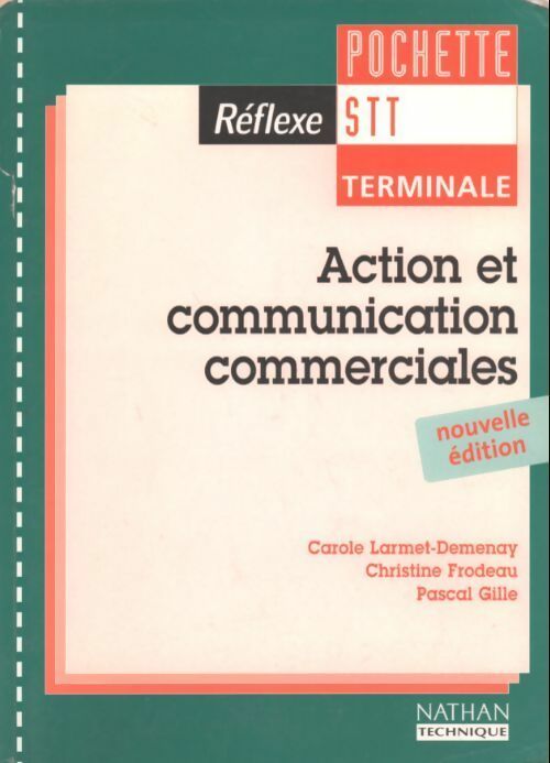 Action et communication commerciales Terminale STT - Carole Larmet-Demenay ; Christine Frodeau ; Pascal Gille -  Pochette - Livre