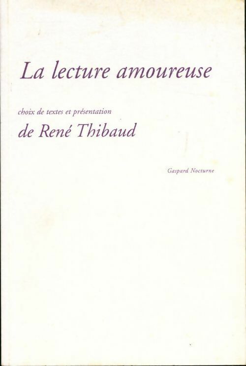 Livrenpoche : La lecture amoureuse - René Thibaud - Livre