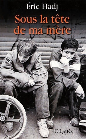 Livrenpoche : Sous la tête de ma mère - Eric Hadj - Livre