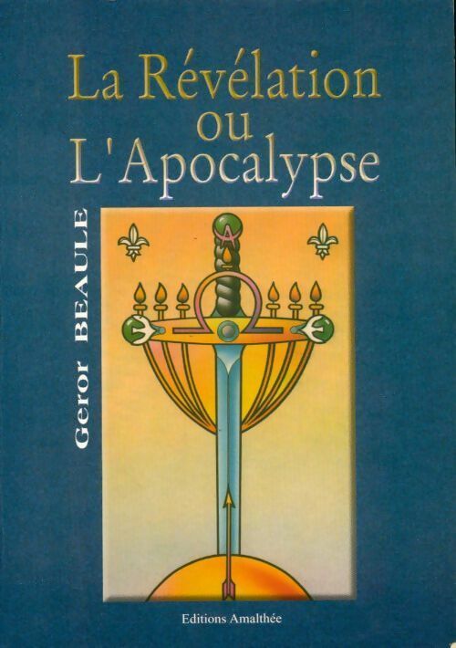 Livrenpoche : La révélation ou l'apocalypse ? - Géror Beaule - Livre