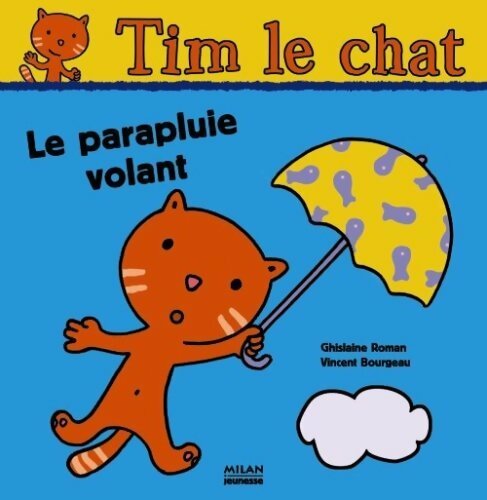 Le parapluie volant - Ghislaine Roman -  Tim le chat - Livre