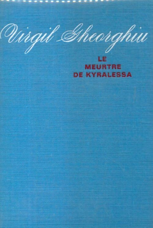 Livrenpoche : Le meurtre de Kyralessa - Constant Virgil Gheorghiu - Livre