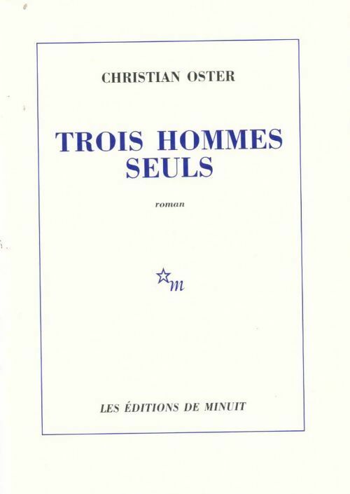 Livrenpoche : Trois hommes seuls - Christian Oster - Livre