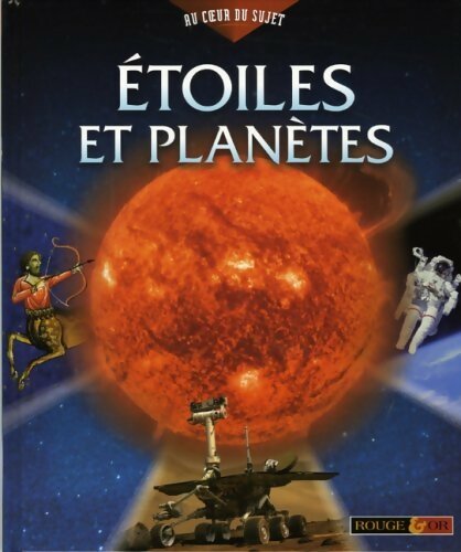 Etoiles et planètes - Carole Stott -  Au coeur du sujet - Livre