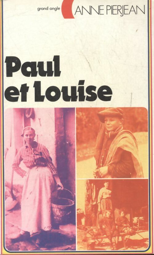 Paul et Louise - Anne Pierjean -  Grand angle - Livre