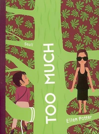 Too much - Ellen Potter -  Seuil jeunesse GF - Livre