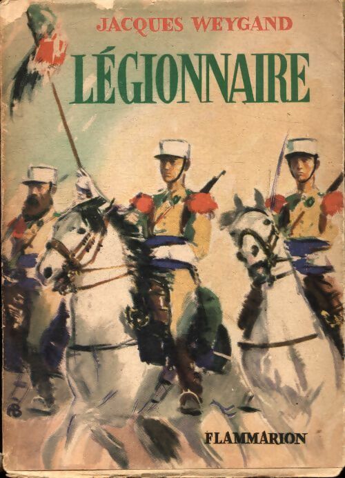 Légionnaire - Jacques Weygand -  Flammarion GF - Livre