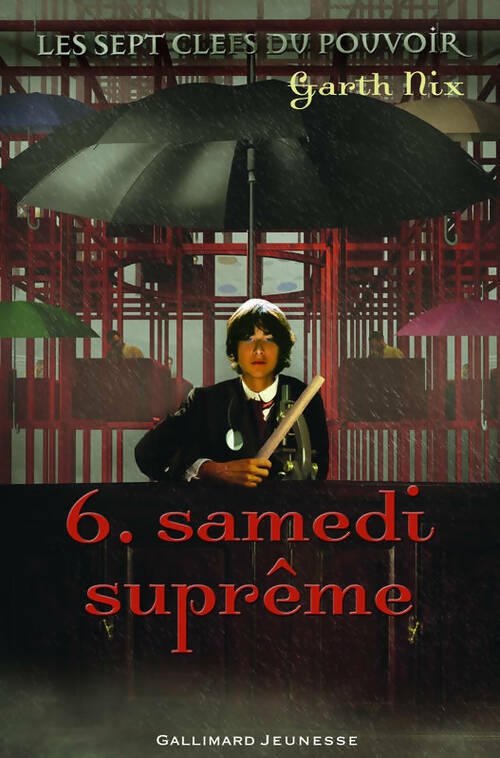 Les sept clefs du pouvoir Tome VI : Samedi suprême - Garth Nix -  Gallimard jeunesse - Livre