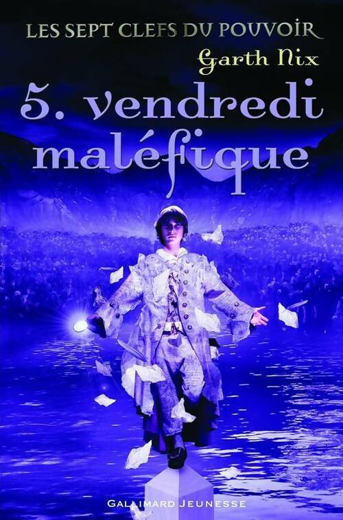 Les sept clefs du pouvoir Tome V : Vendredi maléfique - Garth Nix -  Gallimard jeunesse - Livre