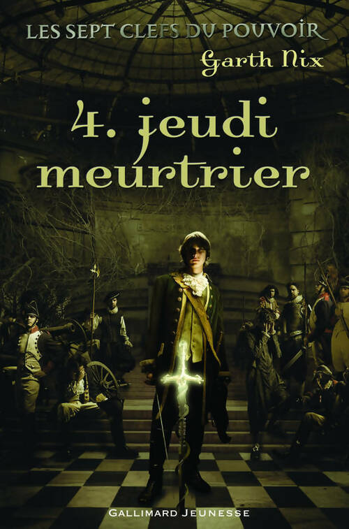 Les sept clefs du pouvoir Tome IV : Jeudi meurtrier - Garth Nix -  Gallimard jeunesse - Livre