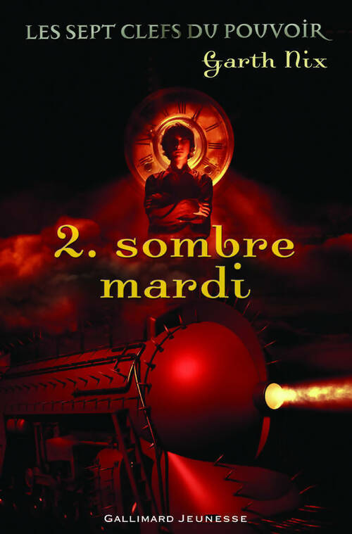 Les sept clefs du pouvoir Tome II : Sombre mardi - Garth Nix -  Gallimard jeunesse - Livre