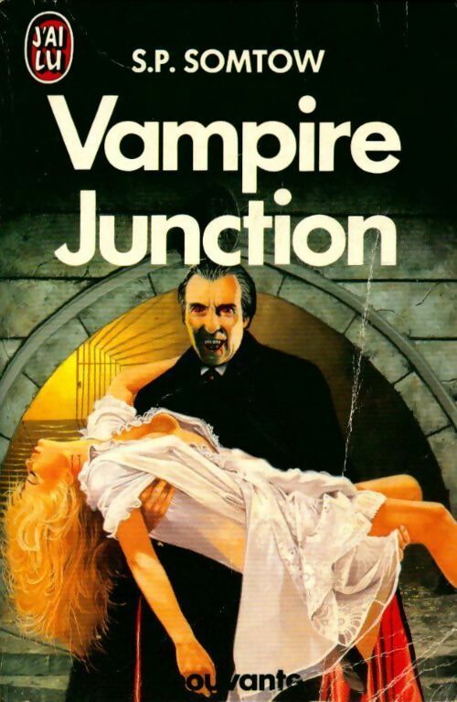 La trilogie de Timmy Valentine Tome I : Vampire junction - S.P. Somtow -  J'ai Lu - Livre