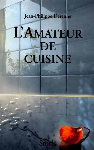 L'amateur de cuisine - Jean-Philippe Derenne -  Livres pratiques - Livre