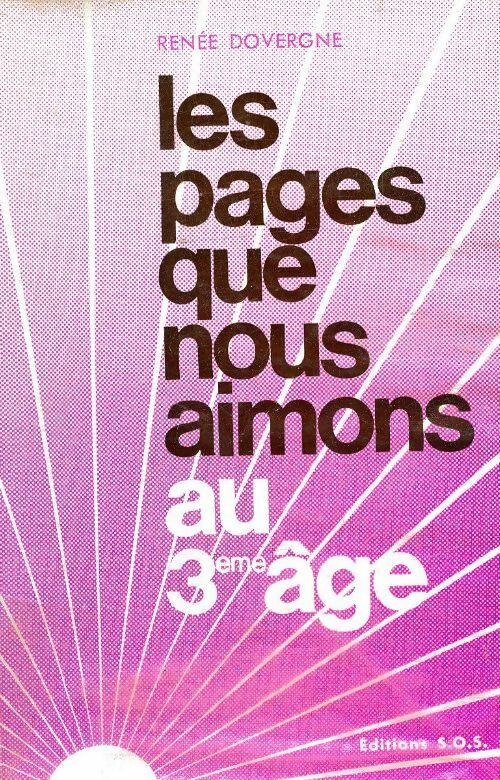 Livrenpoche : Les pages que nous aimons au 3ème age - Renée Dovergne - Livre