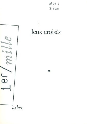 Livrenpoche : Jeux croisés - Marie Sizun - Livre