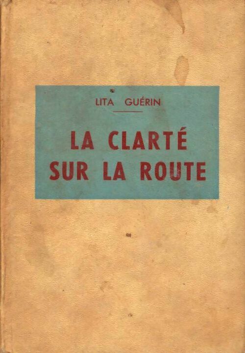 La clarté sur la route - Lita Guérin -  Les Bleuets - Livre
