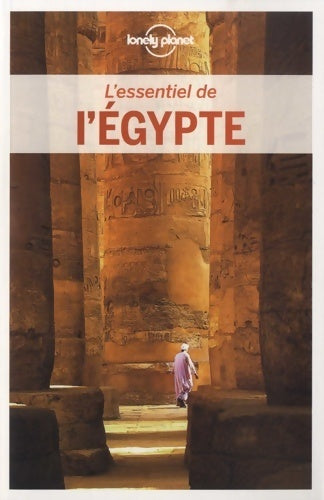 L'essentiel de l'Egypte - Collectif -  Lonely Planet Guides - Livre