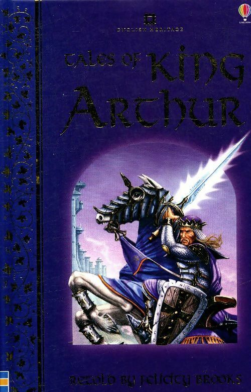 Tales of king Arthur - Felicity Brooks -  Usborne classics - Livre