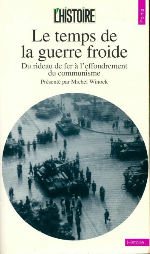 Le temps de la guerre froide - Collectif -  Points Histoire - Livre