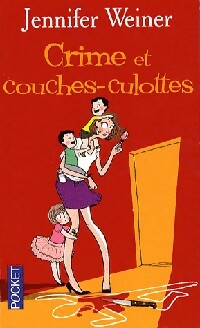 Crime et couches-culottes - Jennifer Weiner -  Pocket - Livre