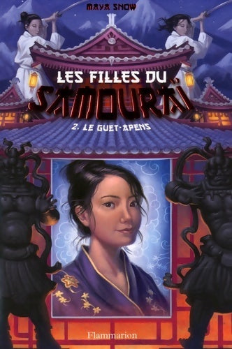 Les filles du samouraï Tome II : Le guet-apens - Maya Snow -  Flammarion GF - Livre
