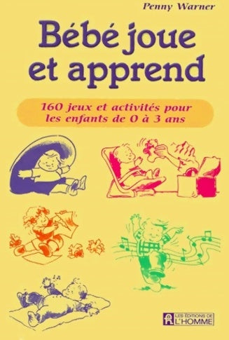 Livrenpoche : Bébé joue et apprend - Penny Warner - Livre