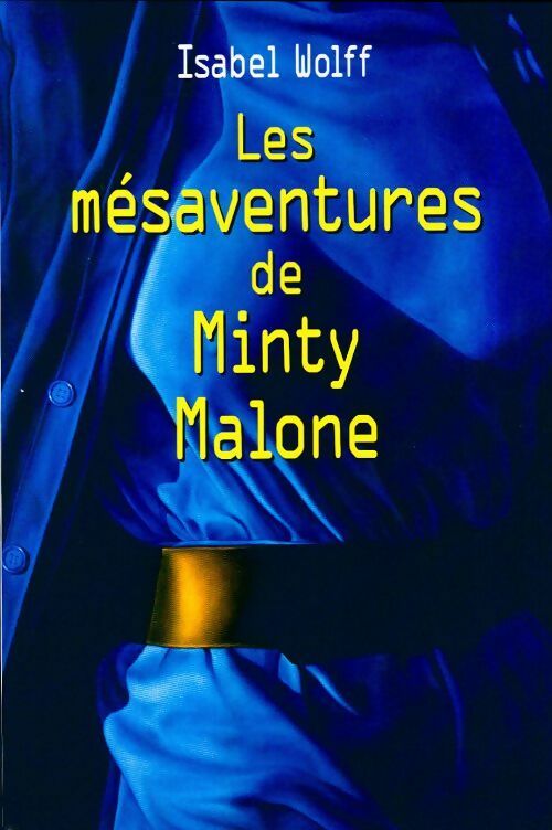 Livrenpoche : Les mésaventures de Minty Malone - Isabel Wolff - Livre