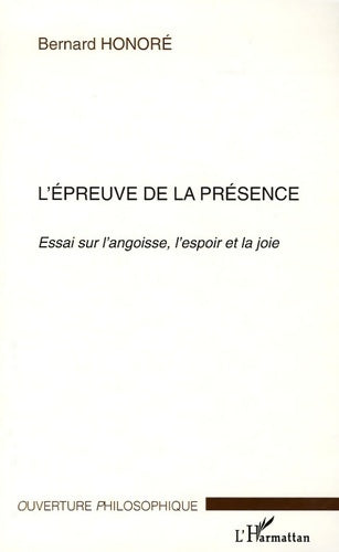 Livrenpoche : L'épreuve de la présence. Essai sur l'angoisse, l'espoir et la joie - Bernard Honoré - Livre