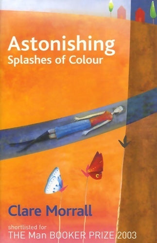 Livrenpoche : Astonishing splashes of colour - Clare Morrall - Livre