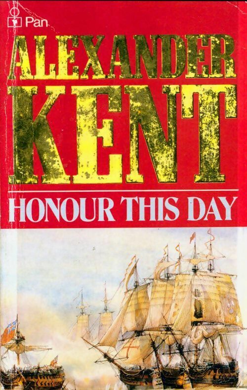 Honour this day - Alexander Kent -  Pan Books - Livre