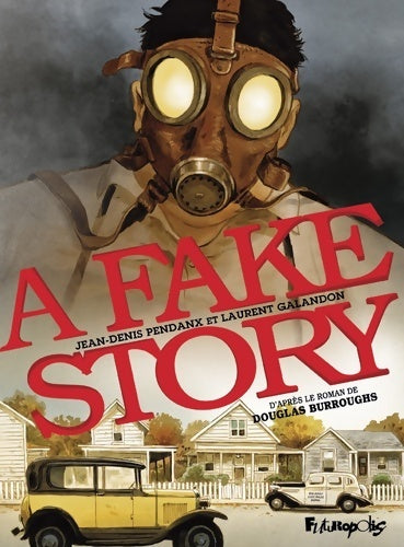 A fake story - Jean-Denis Pendanx -  Futuropolis - Livre