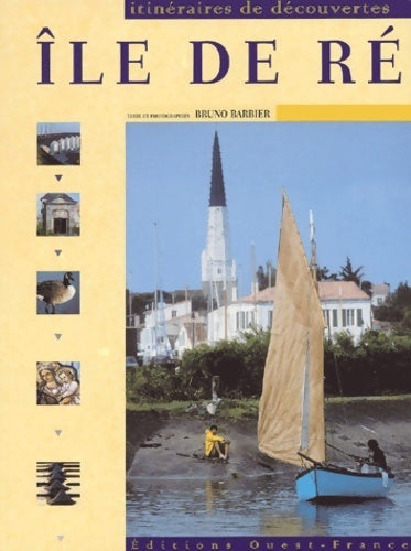 Île de Ré - Bruno Barbier -  Itinéraires de découvertes - Livre