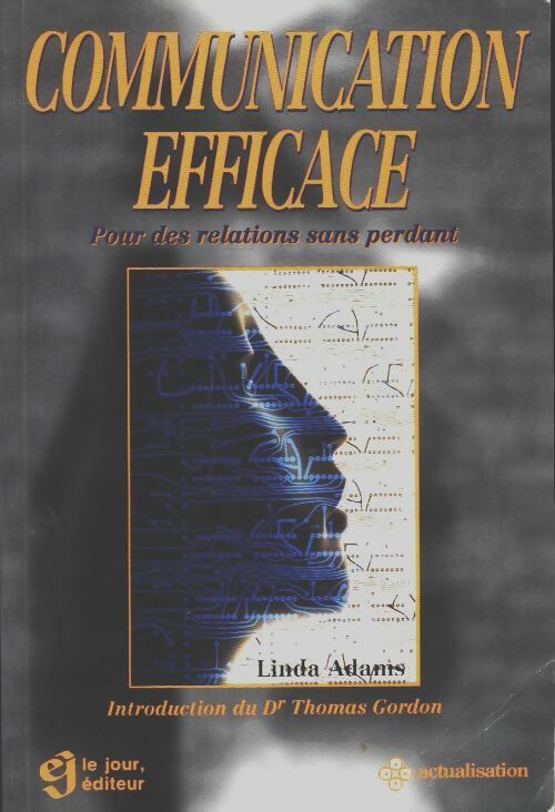 Livrenpoche : Communication efficace. Pour des relations sans perdant - Linda Adams - Livre