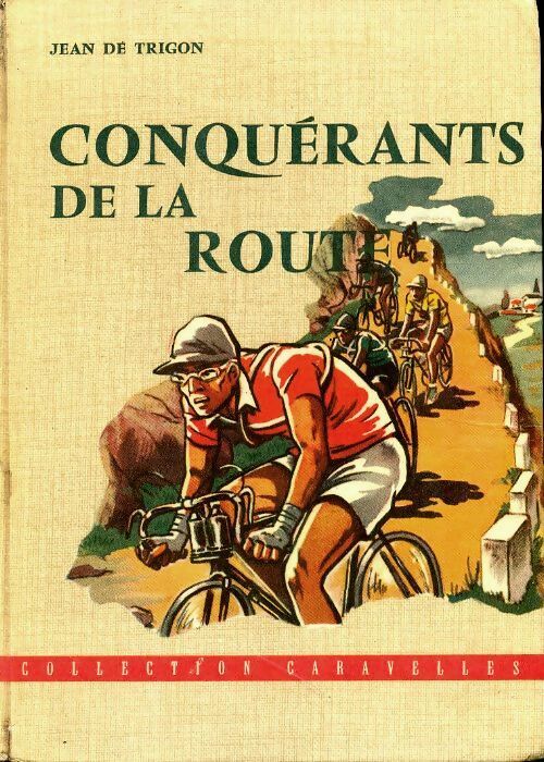 Conquérants de la route - Jean De Trigon -  Caravelles - Livre